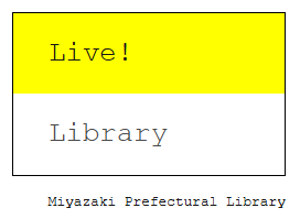 Live! Library Miyazaki Prefectural Library